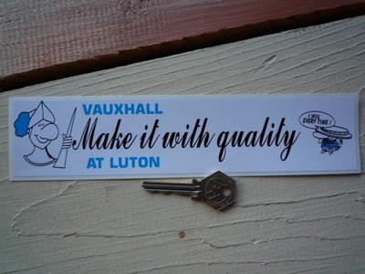 Vauxhall Make It With Quality At Luton Sticker. 9