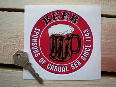 Beer, Sponsors of Casual Sex Sticker. 4".