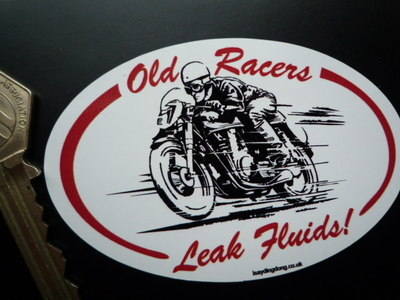 Old Racers Leak Fluids! Sticker. 3.5".