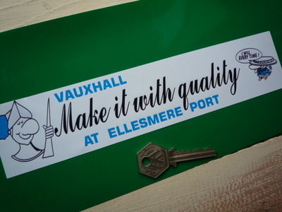Vauxhall Make It With Quality At Ellesmere Port Sticker. 9