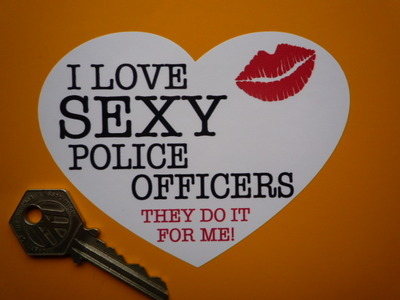I Love Sexy Police Officers. Heart Shaped Sticker. 4.5".