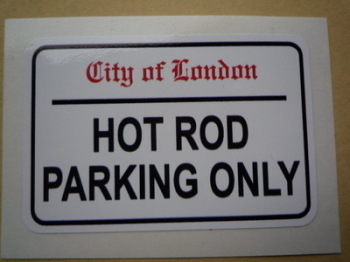 Hot Rod Parking Only. London Street Sign Style Sticker. 3", 6" or 12".