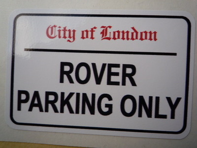 Rover Parking Only. London Street Sign Style Sticker. 3", 6" or 12".