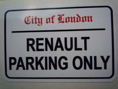 Renault Parking Only. London Street Sign Style Sticker. 3", 6" or 12".