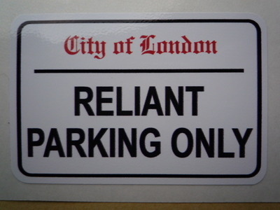 Reliant Parking Only. London Street Sign Style Sticker. 3