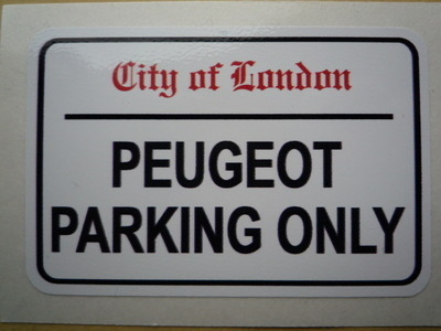 Peugeot Parking Only. London Street Sign Style Sticker. 3