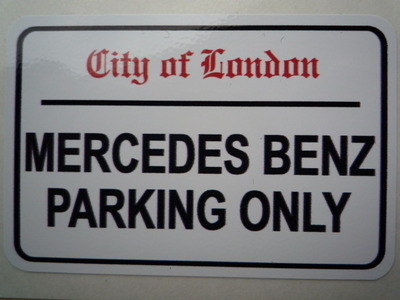 Mercedes Benz Parking Only. London Street Sign Style Sticker. 3", 6" or 12".