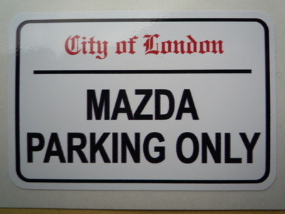 Mazda Parking Only. London Street Sign Style Sticker. 3", 6" or 12".