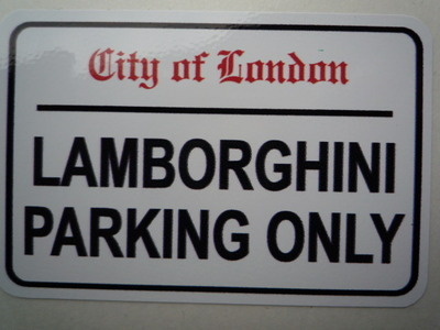 Lamborghini Parking Only. London Street Sign Style Sticker. 3", 6" or 12".