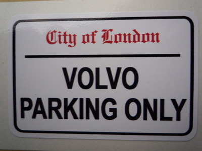Volvo Parking Only. London Street Sign Style Sticker. 3", 6" or 12".