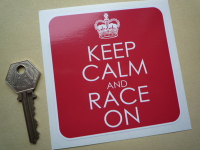 Keep Calm & Race On. Funny Sticker. 4".