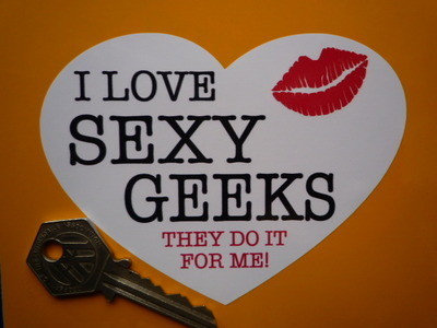 I Love Sexy Geeks. Heart Shaped Sticker. 4.5".