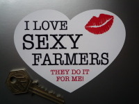 I Love Sexy Farmers. Heart Shaped Sticker. 4.5".