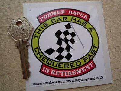 Former Racer In Retirement, Chequered Past Sticker. 3".