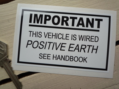 This Vehicle is Wired Positive Earth Sticker. 4