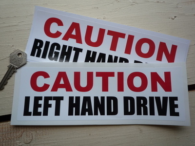 Caution Left/Right Hand Drive Sticker. 9" or 12".