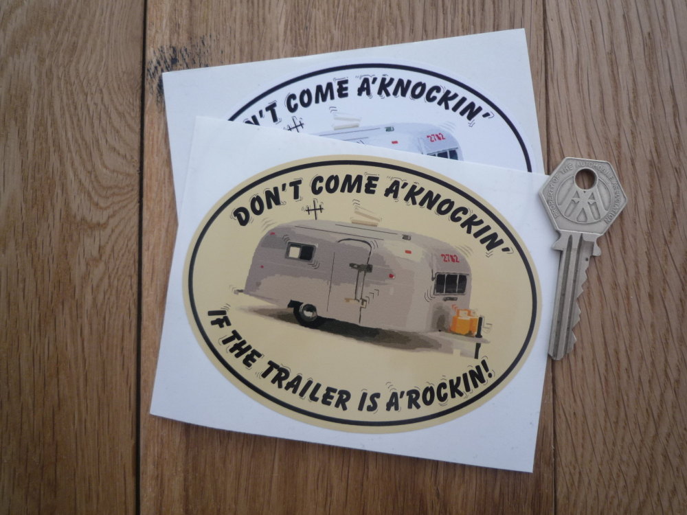 Don't Come A'Knockin' If The Trailer Is A'Rockin! Sticker. 4.5".