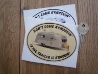 Don't Come A'Knockin' If The Trailer Is A'Rockin! Sticker. 4.5".
