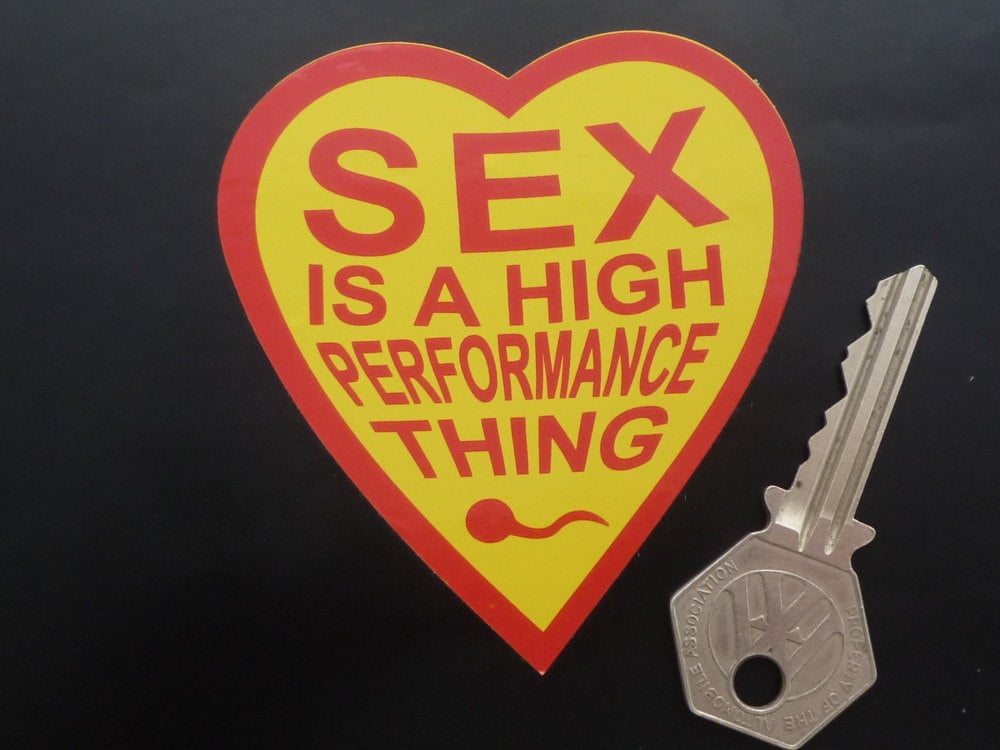 Sex Is A High Performance Thing. Heart Shaped Sticker. 3