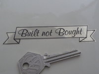 Built Not Bought Gold Tone Foil Style Scroll Sticker. 4".