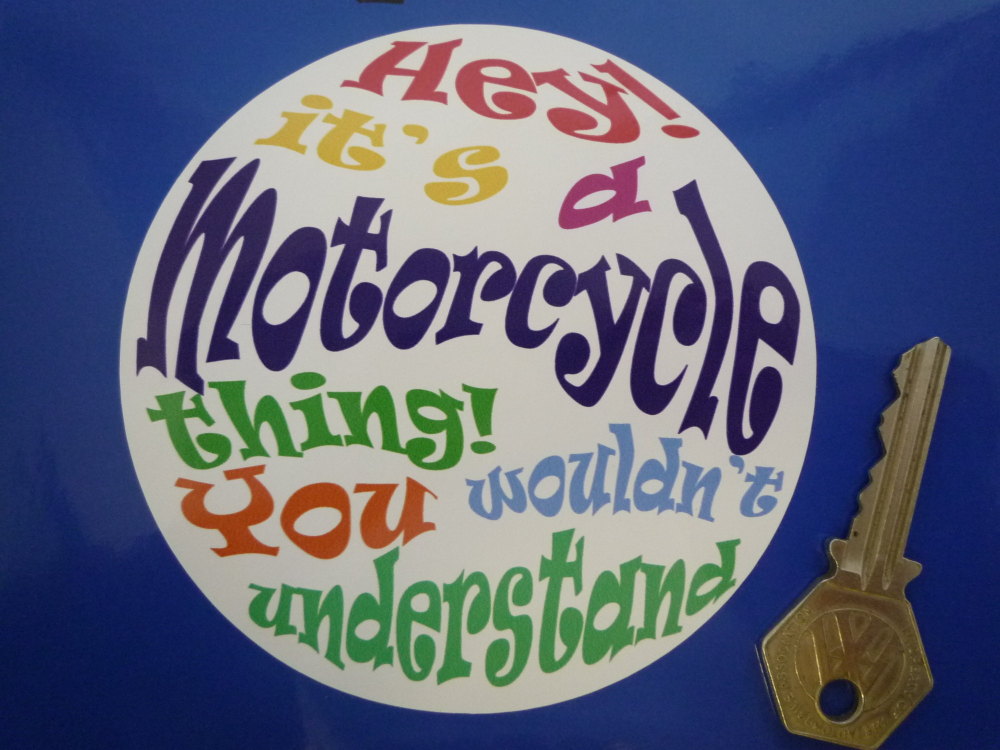 It's a Motorcycle Thing! You Wouldn't Understand Sticker. 4