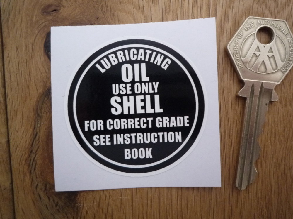Use Only Shell Lubricating Oil Sticker. 2