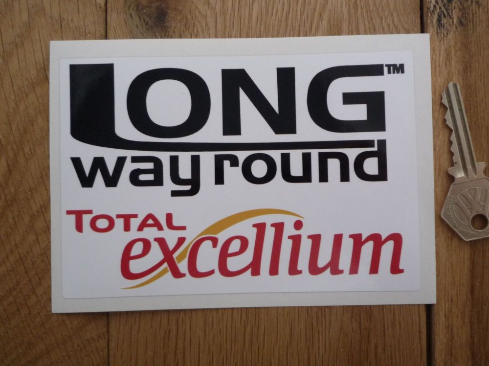 Total Excellium Long Way Round Sticker. 5.5".