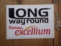 Total Excellium Long Way Round Sticker. 5.5