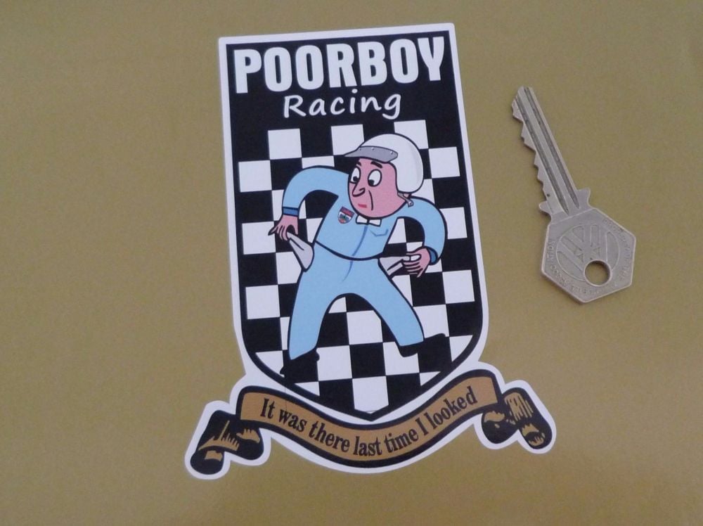 Poorboy Racing, It Was There Last Time I Looked, Sticker. 5".