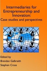 Intermediaries for Entrepreneurship and Innovation Case Studies and Perspectives ISBN: 978-1-910810-43-9