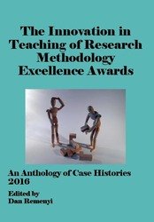 2016 Innovation in Teaching of Research Methodology Excellence Awards An Anthology of Case Histories ISBN: 9781910810972