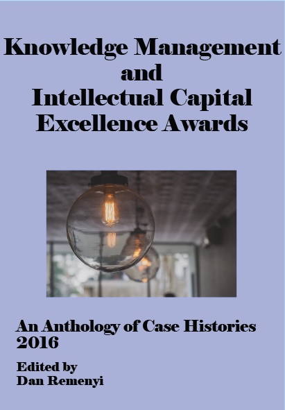 Knowledge Management and Intellectual Capital Excellence Awards 2016: An Anthology of Case Histories