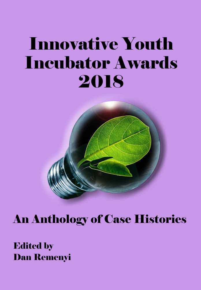 Innovative Youth Incubator Awards 2018: An Anthology of Case Histories