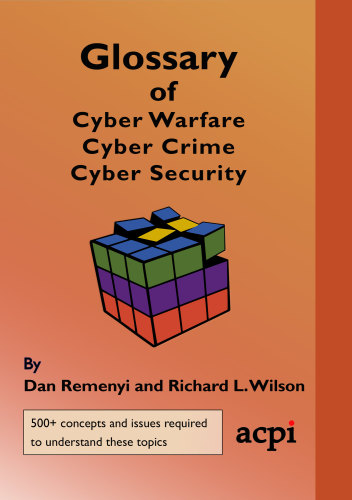 Glossary of Cyber Warfare, Cyber Crime and Cyber Security
