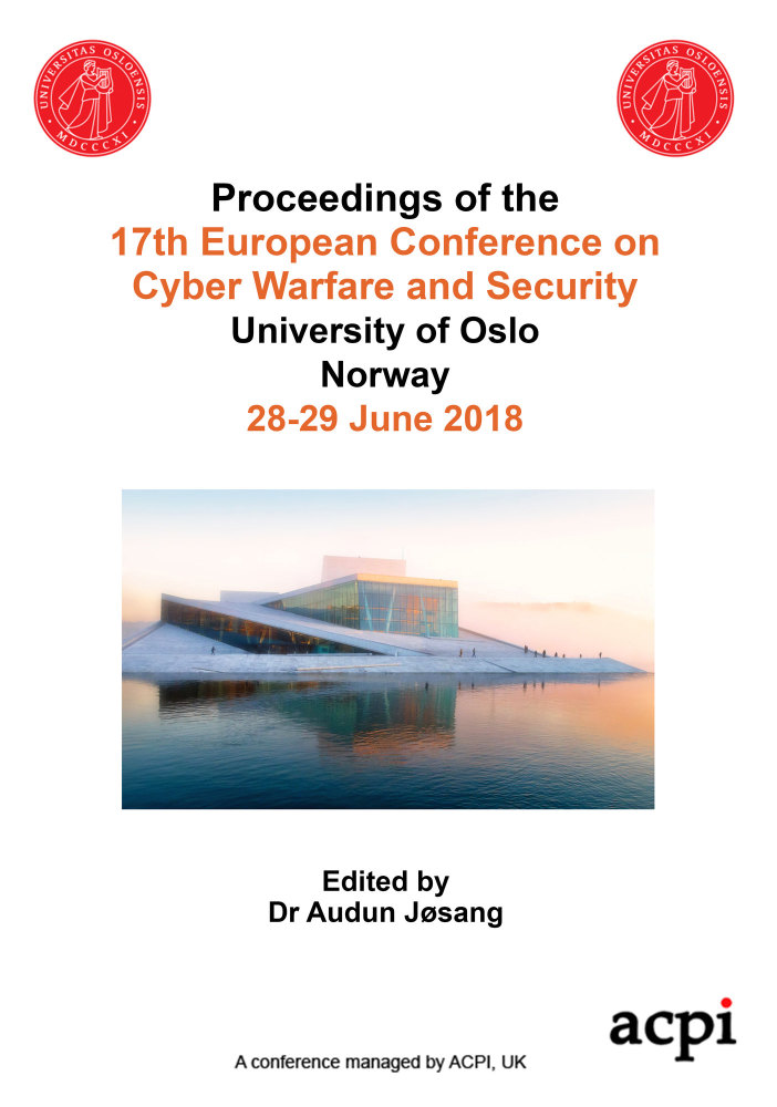 ECCWS 2018 PDF- Proceedings of the 17th European Conference on Cyber Warfare and Security