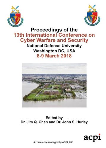 ICCWS 2018 - Proceedings of the 13th International Conference on  Cyber Warfare and Security PRINT VERSION