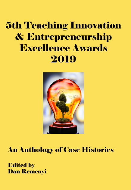  5th Teaching Innovation & Entrepreneurship Excellence Awards 2019: An Anthology of Case Histories