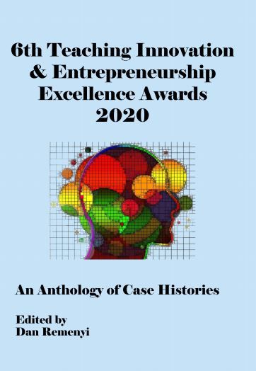6th Teaching Innovation and Entrepreneurship Excellence Awards 2020: An Anthology of Case Histories