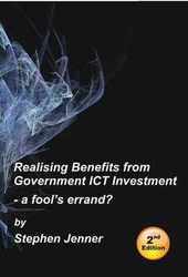 Realising Benefits from Government ICT Investment: a fool’s errand?