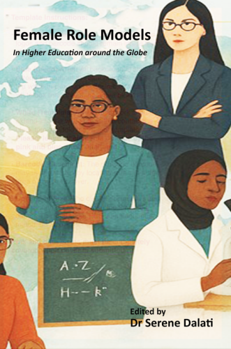Female Role Models in Higher Education Around the Globe Motivators, Challenges, Gaps and Barriers
