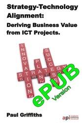 <!--065-->Strategy-Technology Alignment: Deriving Business Value from ICT Projects ePUB version