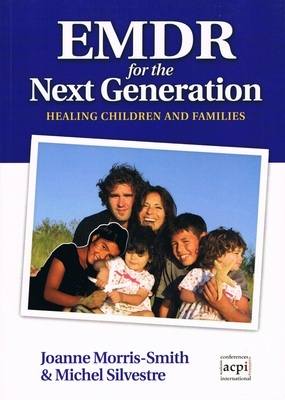 EMDR for the Next Generation: Healing Children and Families