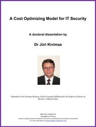 <!--160-->A Cost Optimizing Model for IT Security by Dr Jüri Kivimaa  ISBN: 978-1-910309-27-8