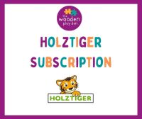 Holztiger Monthly Subscription 