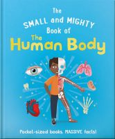 Small & Mighty book of the Human Body