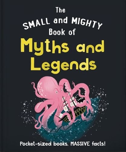 Small & Mighty book of Myths & Legends