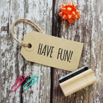 Have Fun! Skinny Rubber Stamp