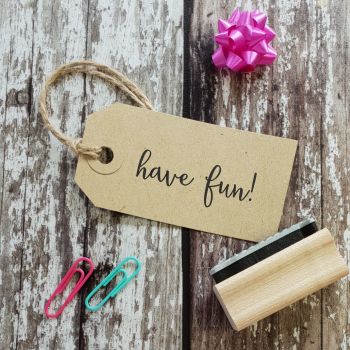 Have Fun Calligraphy Rubber Stamp 