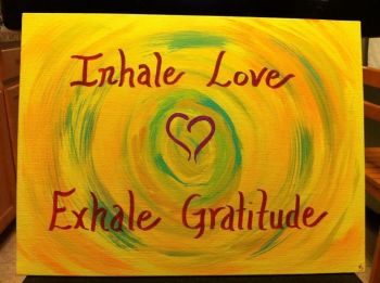 Inhale Love - Exhale Gratitude 2