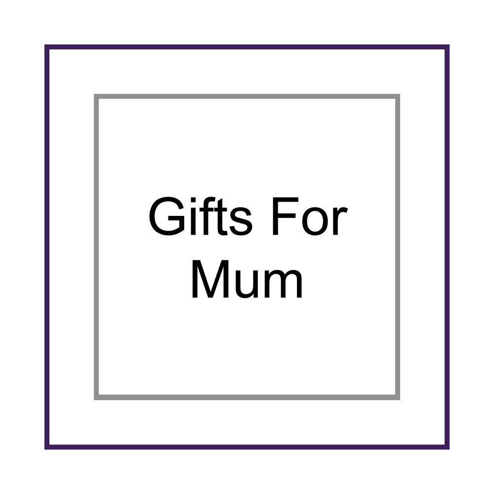 Gifts For Mum